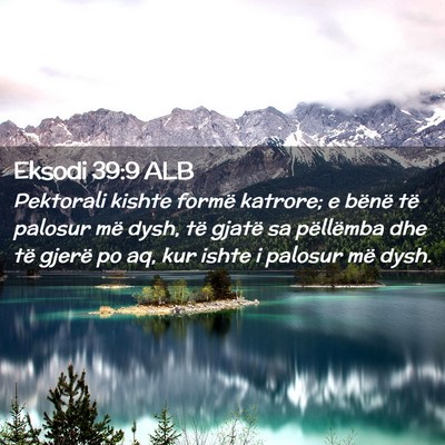 Picture 02 - Eksodi 39:9 ALB - Pektorali kishte formë katrore; e bënë të - Bible Verse Picture