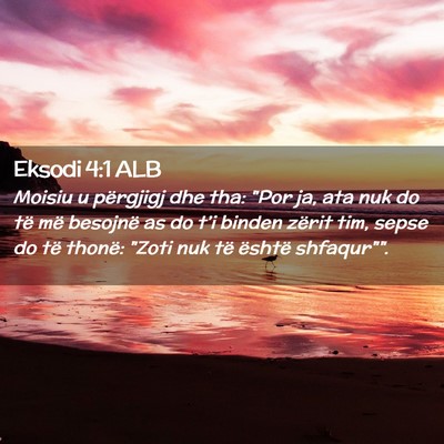 Picture 02 - Eksodi 4:1 ALB - Moisiu u përgjigj dhe tha: 