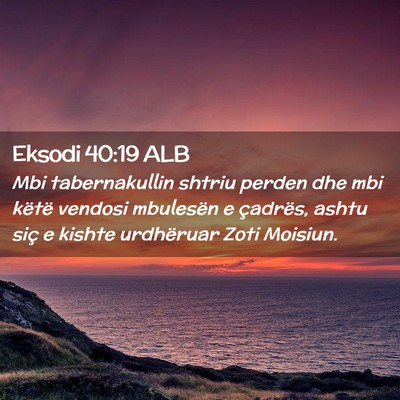 Picture 02 - Eksodi 40:19 ALB - Mbi tabernakullin shtriu perden dhe mbi këtë - Bible Verse Picture