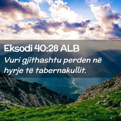 Picture 02 - Eksodi 40:28 ALB - Vuri gjithashtu perden në hyrje të - Bible Verse Picture