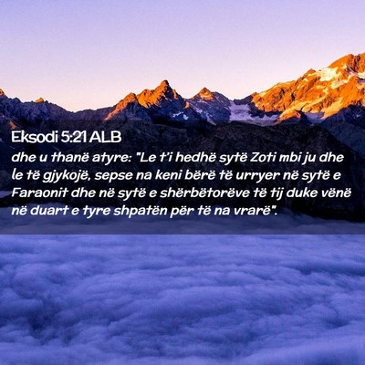 Picture 02 - Eksodi 5:21 ALB - dhe u thanë atyre: 