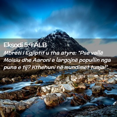 Picture 02 - Eksodi 5:4 ALB - Mbreti i Egjiptit u tha atyre: 