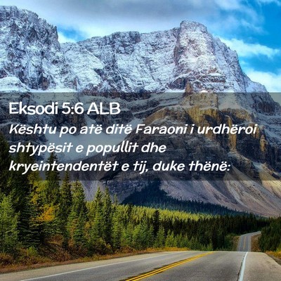 Picture 02 - Eksodi 5:6 ALB - Kështu po atë ditë Faraoni i urdhëroi - Bible Verse Picture
