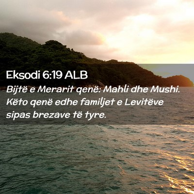 Picture 02 - Eksodi 6:19 ALB - Bijtë e Merarit qenë: Mahli dhe Mushi. Këto - Bible Verse Picture