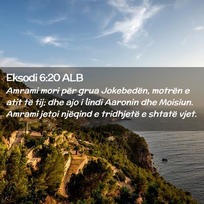 Picture 02 - Eksodi 6:20 ALB - Amrami mori për grua Jokebedën, motrën e atit - Bible Verse Picture