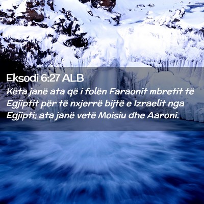 Picture 02 - Eksodi 6:27 ALB - Këta janë ata që i folën Faraonit mbretit të - Bible Verse Picture