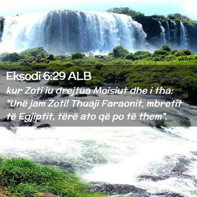 Picture 02 - Eksodi 6:29 ALB - kur Zoti iu drejtua Moisiut dhe i tha: 
