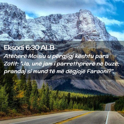 Picture 02 - Eksodi 6:30 ALB - Atëherë Moisiu u përgjigj kështu para Zotit: - Bible Verse Picture