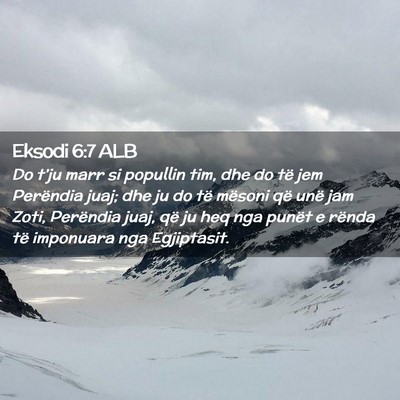 Picture 02 - Eksodi 6:7 ALB - Do t’ju marr si popullin tim, dhe do të jem - Bible Verse Picture