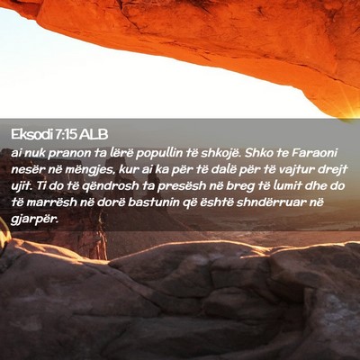 Picture 02 - Eksodi 7:15 ALB - ai nuk pranon ta lërë popullin të shkojë. - Bible Verse Picture