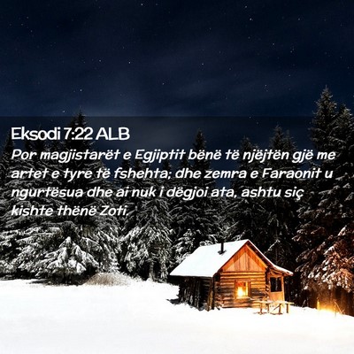 Picture 02 - Eksodi 7:22 ALB - Por magjistarët e Egjiptit bënë të njëjtën - Bible Verse Picture