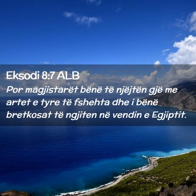 Picture 02 - Eksodi 8:7 ALB - Por magjistarët bënë të njëjtën gjë me - Bible Verse Picture