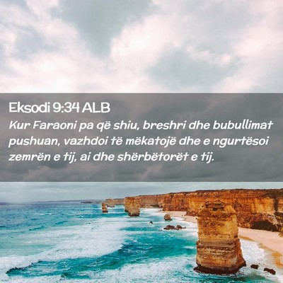 Picture 02 - Eksodi 9:34 ALB - Kur Faraoni pa që shiu, breshri dhe bubullimat - Bible Verse Picture