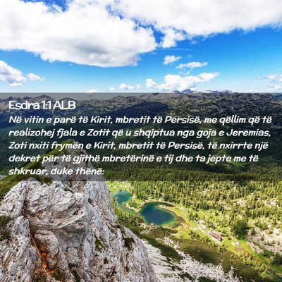 Picture 02 - Esdra 1:1 ALB - Në vitin e parë të Kirit, mbretit të - Bible Verse Picture