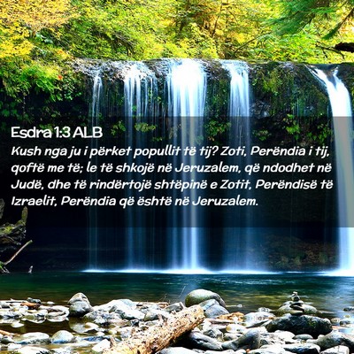 Picture 02 - Esdra 1:3 ALB - Kush nga ju i përket popullit të tij? Zoti, - Bible Verse Picture