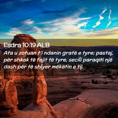 Picture 02 - Esdra 10:19 ALB - Ata u zotuan t’i ndanin gratë e tyre; pastaj, - Bible Verse Picture