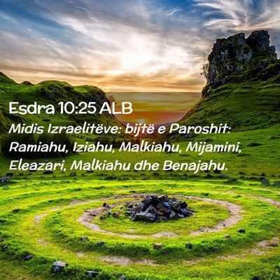 Picture 02 - Esdra 10:25 ALB - Midis Izraelitëve: bijtë e Paroshit: Ramiahu, - Bible Verse Picture