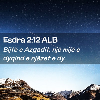 Picture 02 - Esdra 2:12 ALB - Bijtë e Azgadit, një mijë e dyqind e njëzet e - Bible Verse Picture