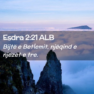 Picture 02 - Esdra 2:21 ALB - Bijtë e Betlemit, njëqind e njëzet e - Bible Verse Picture