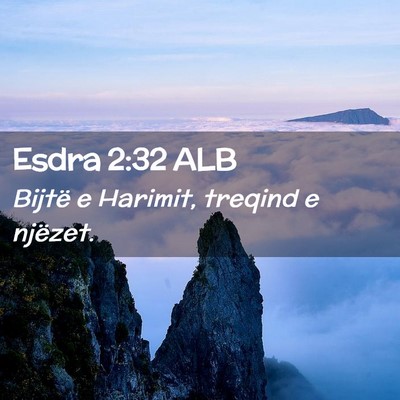 Picture 02 - Esdra 2:32 ALB - Bijtë e Harimit, treqind e - Bible Verse Picture