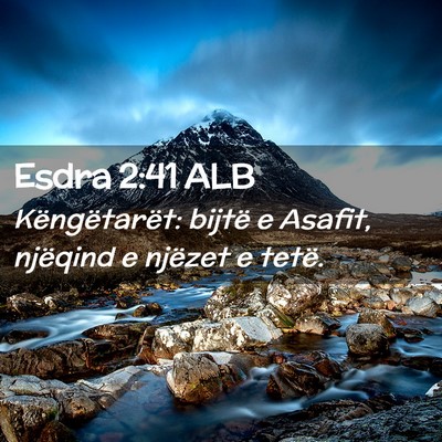 Picture 02 - Esdra 2:41 ALB - Këngëtarët: bijtë e Asafit, njëqind e - Bible Verse Picture