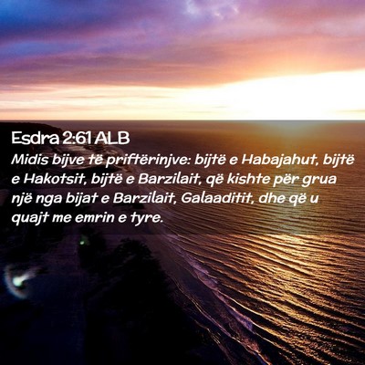 Picture 02 - Esdra 2:61 ALB - Midis bijve të priftërinjve: bijtë e - Bible Verse Picture