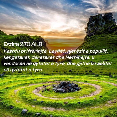 Picture 02 - Esdra 2:70 ALB - Kështu priftërinjtë, Levitët, njerëzit e - Bible Verse Picture