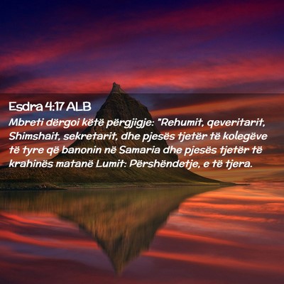 Picture 02 - Esdra 4:17 ALB - Mbreti dërgoi këtë përgjigje: 