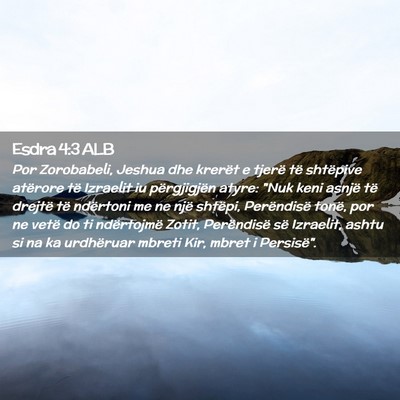Picture 02 - Esdra 4:3 ALB - Por Zorobabeli, Jeshua dhe krerët e tjerë të - Bible Verse Picture