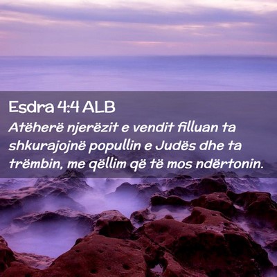 Picture 02 - Esdra 4:4 ALB - Atëherë njerëzit e vendit filluan ta - Bible Verse Picture