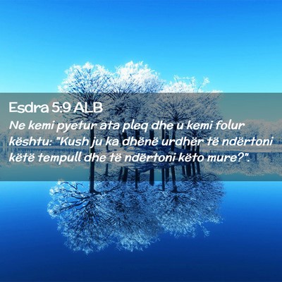 Picture 02 - Esdra 5:9 ALB - Ne kemi pyetur ata pleq dhe u kemi folur kështu: - Bible Verse Picture