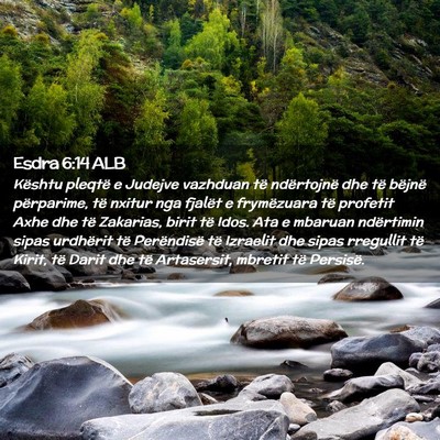 Picture 02 - Esdra 6:14 ALB - Kështu pleqtë e Judejve vazhduan të - Bible Verse Picture