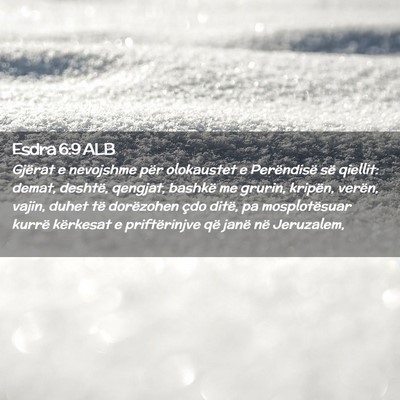 Picture 02 - Esdra 6:9 ALB - Gjërat e nevojshme për olokaustet e Perëndisë - Bible Verse Picture