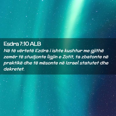 Picture 02 - Esdra 7:10 ALB - Në të vërtetë Ezdra i ishte kushtur me - Bible Verse Picture
