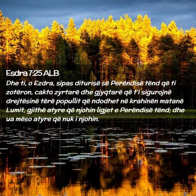 Picture 02 - Esdra 7:25 ALB - Dhe ti, o Ezdra, sipas diturisë së Perëndisë - Bible Verse Picture