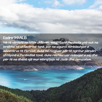 Picture 02 - Esdra 9:9 ALB - Në të vërtetë ne ishim skllevër, megjithatë - Bible Verse Picture