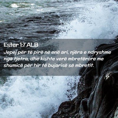 Picture 02 - Ester 1:7 ALB - Jepej për të pirë në enë ari, njëra e - Bible Verse Picture