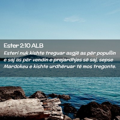 Picture 02 - Ester 2:10 ALB - Esteri nuk kishte treguar asgjë as për popullin - Bible Verse Picture