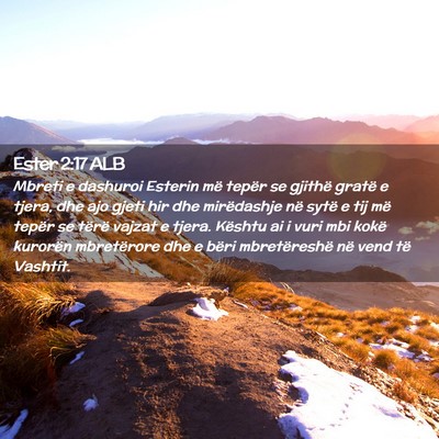 Picture 02 - Ester 2:17 ALB - Mbreti e dashuroi Esterin më tepër se gjithë - Bible Verse Picture