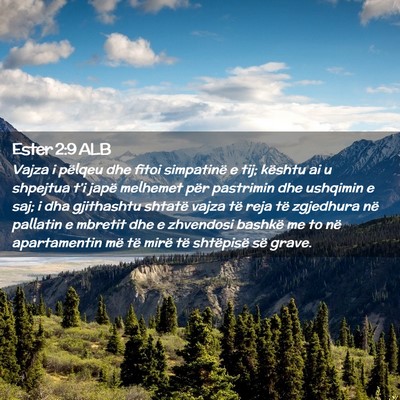 Picture 02 - Ester 2:9 ALB - Vajza i pëlqeu dhe fitoi simpatinë e tij; - Bible Verse Picture