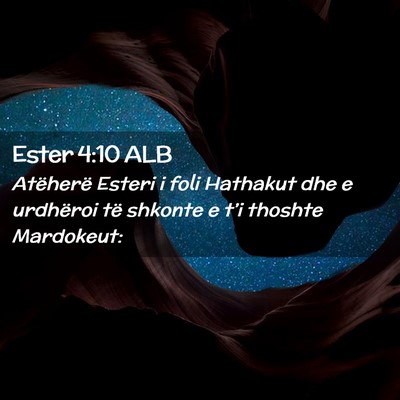 Picture 02 - Ester 4:10 ALB - Atëherë Esteri i foli Hathakut dhe e urdhëroi - Bible Verse Picture