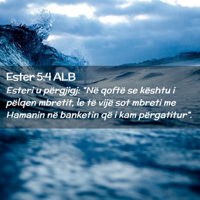 Picture 02 - Ester 5:4 ALB - Esteri u përgjigj: 