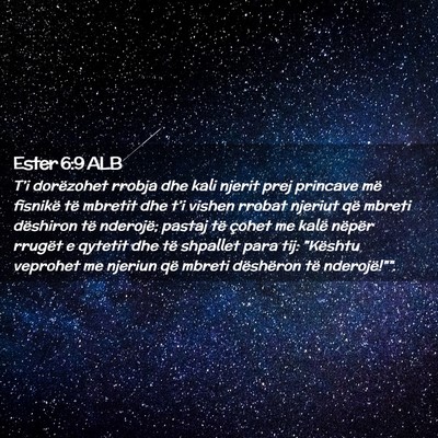 Picture 02 - Ester 6:9 ALB - T’i dorëzohet rrobja dhe kali njerit prej - Bible Verse Picture