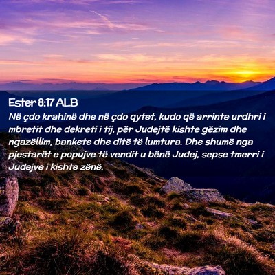 Picture 02 - Ester 8:17 ALB - Në çdo krahinë dhe në çdo qytet, kudo që - Bible Verse Picture