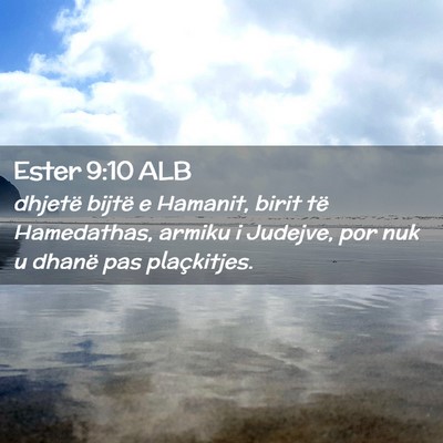 Picture 02 - Ester 9:10 ALB - dhjetë bijtë e Hamanit, birit të Hamedathas, - Bible Verse Picture