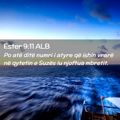 Picture 02 - Ester 9:11 ALB - Po atë ditë numri i atyre që ishin vrarë në - Bible Verse Picture