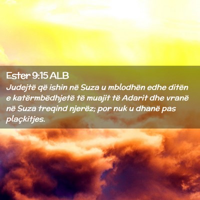 Picture 02 - Ester 9:15 ALB - Judejtë që ishin në Suza u mblodhën edhe - Bible Verse Picture