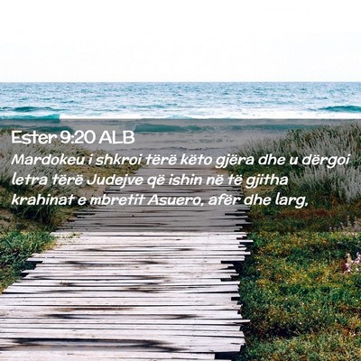 Picture 02 - Ester 9:20 ALB - Mardokeu i shkroi tërë këto gjëra dhe u - Bible Verse Picture