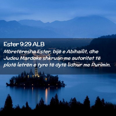 Picture 02 - Ester 9:29 ALB - Mbretëresha Ester, bijë e Abihailit, dhe Judeu - Bible Verse Picture