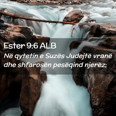 Picture 02 - Ester 9:6 ALB - Në qytetin e Suzës Judejtë vranë dhe - Bible Verse Picture